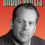 THE FILMS OF BRUCE WILLIS; a must have for fans of this amazing actor and man