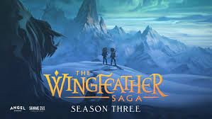 ANGEL AND SHINING ISLE PRODUCTIONS REVEAL THE OFFICIAL TRAILER FOR SEASON 3 OF THE WINGFEATHER SAGA: THE ICE PRAIRIES