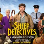 HUGH JACKMAN’S THOUGHTS ON AMAZON MGM STUDIOS’ “THE SHEEP DETECTIVES”